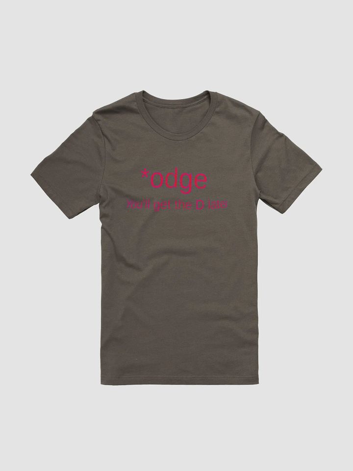 Odge You'll get the D later Supersoft T-Shirt product image (3)