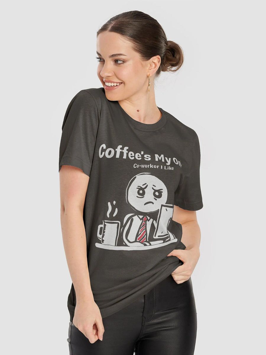 Coffee's My Only Coworker I Like T-Shirt product image (83)