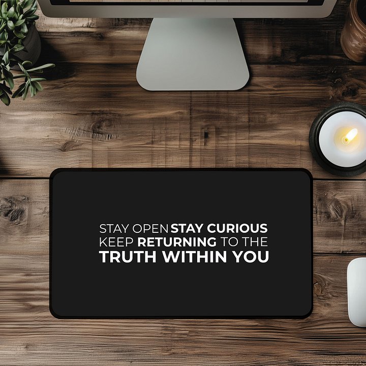 "Stay Open, Stay Curious” Desk Mat – The Returned Signature Quote (15.5" x 31.5") product image (1)