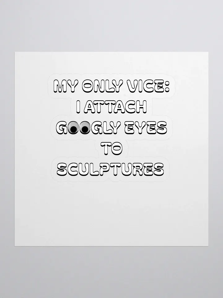 My Only Vice: Attaching Googly Eyes To Sculptures Funny Sticker product image (1)