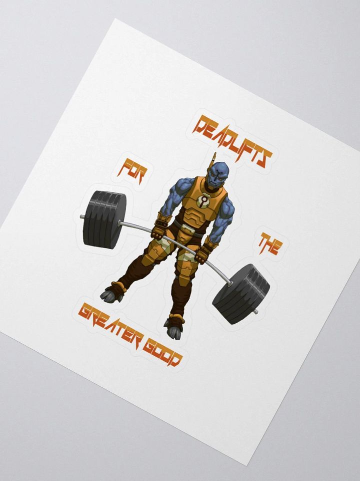 Deadlifts For The Greater Good - Sticker product image (2)
