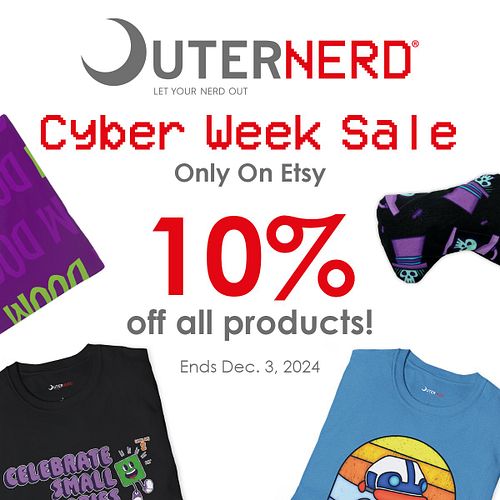 From now until Dec. 3, 10% the OuterNerd Etsy Shop! Check out all the new nostalgic and nerdy products in the store and order...