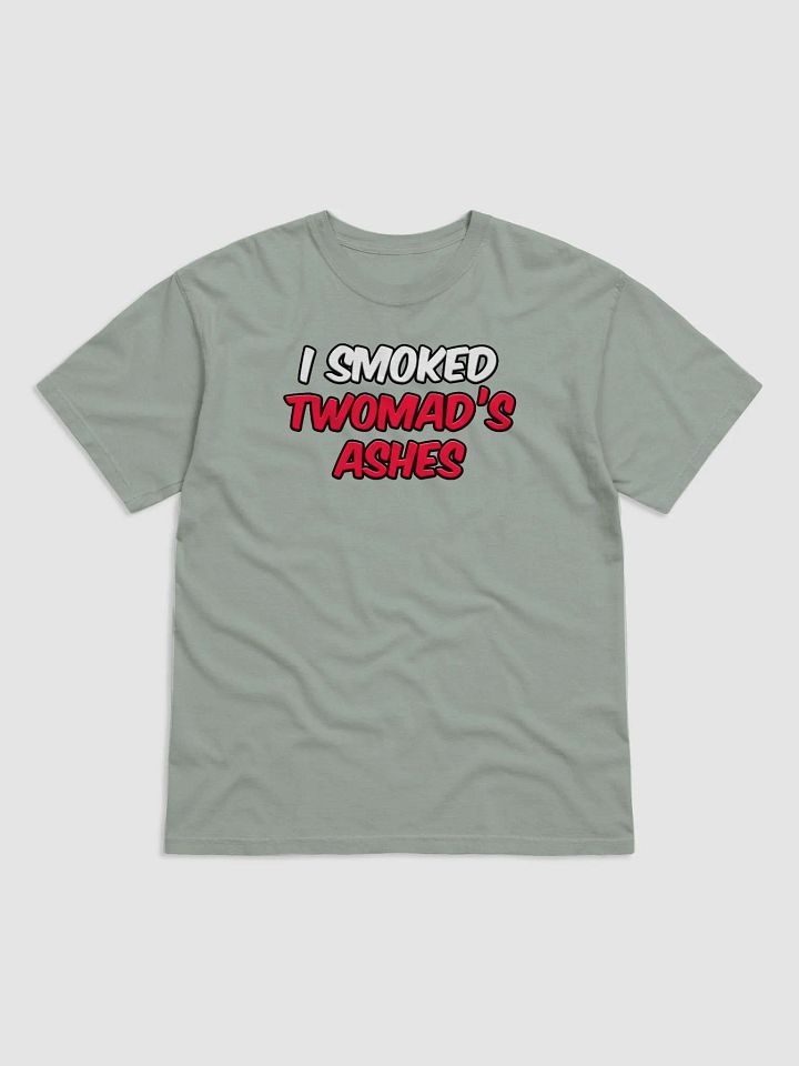 I SMOKED TWOMAD'S ASHES product image (10)
