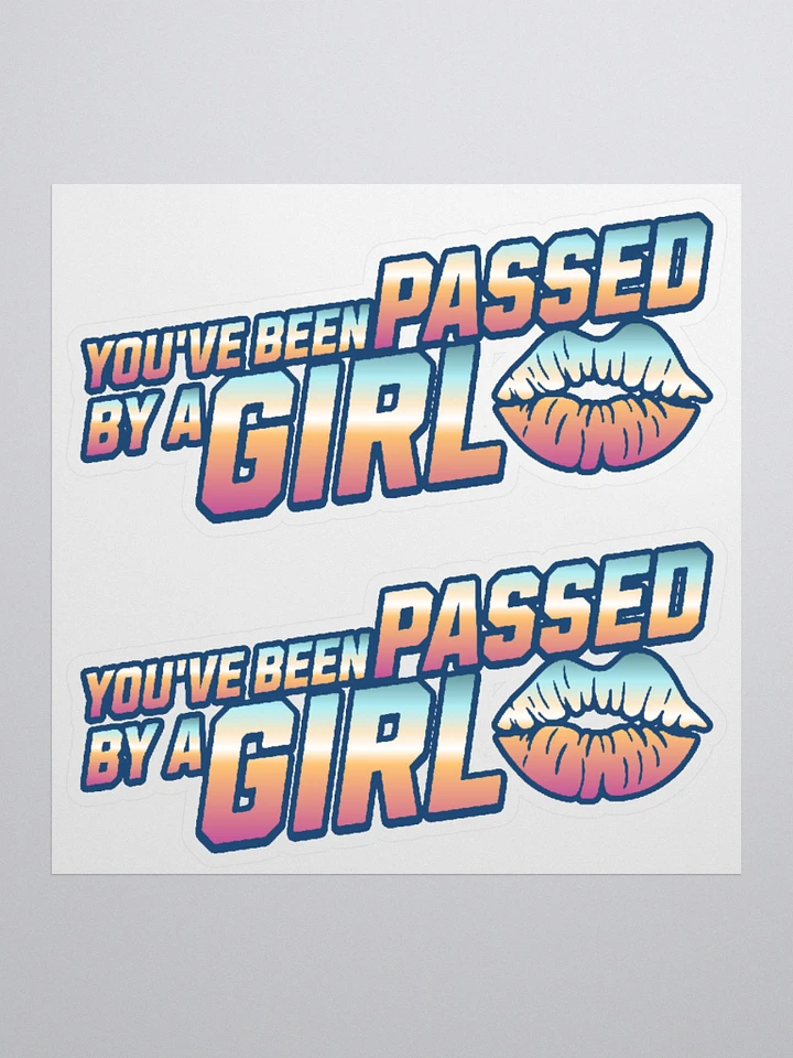 You've Been Passed By a Girl Kiss Cut Stickers product image (1)