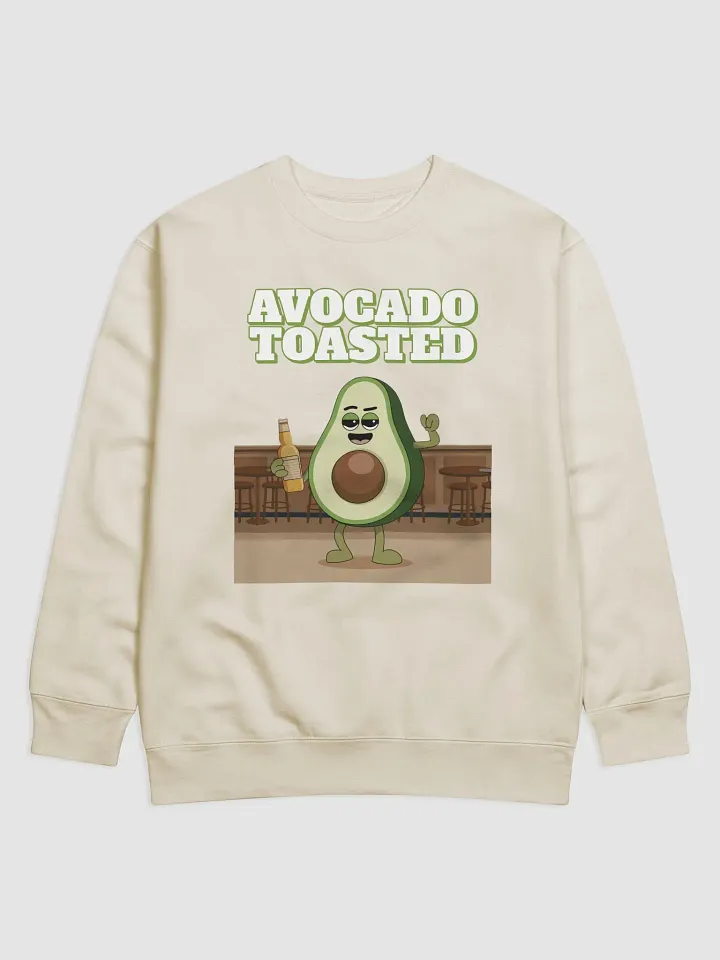 Avocado Toasted Funny Sweatshirt product image (1)