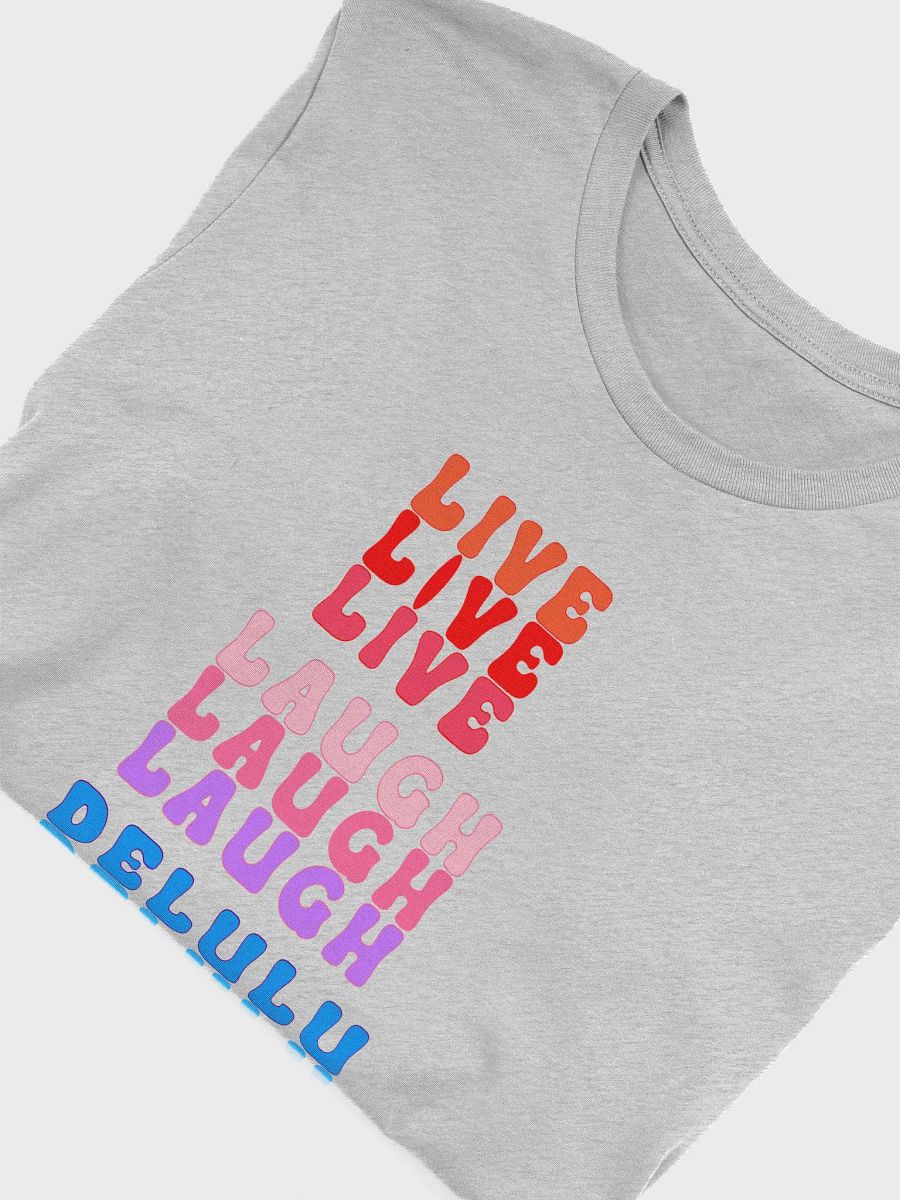 Live, Laugh, Delulu Tri-color T-Shirt product image (49)