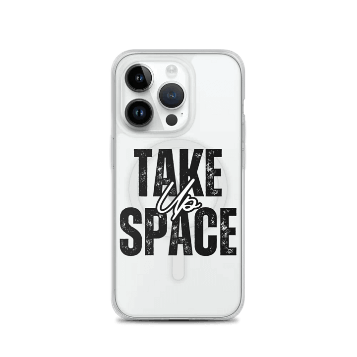 "Take Up Space" Clear MagSafe® iPhone® Case product image (3)