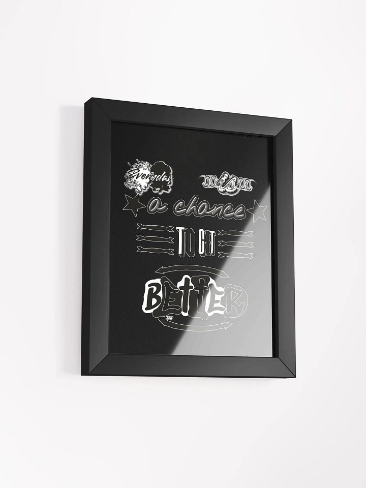 Everyday is a chance to get better. - Framed - Black - High-Quality Poster product image (2)