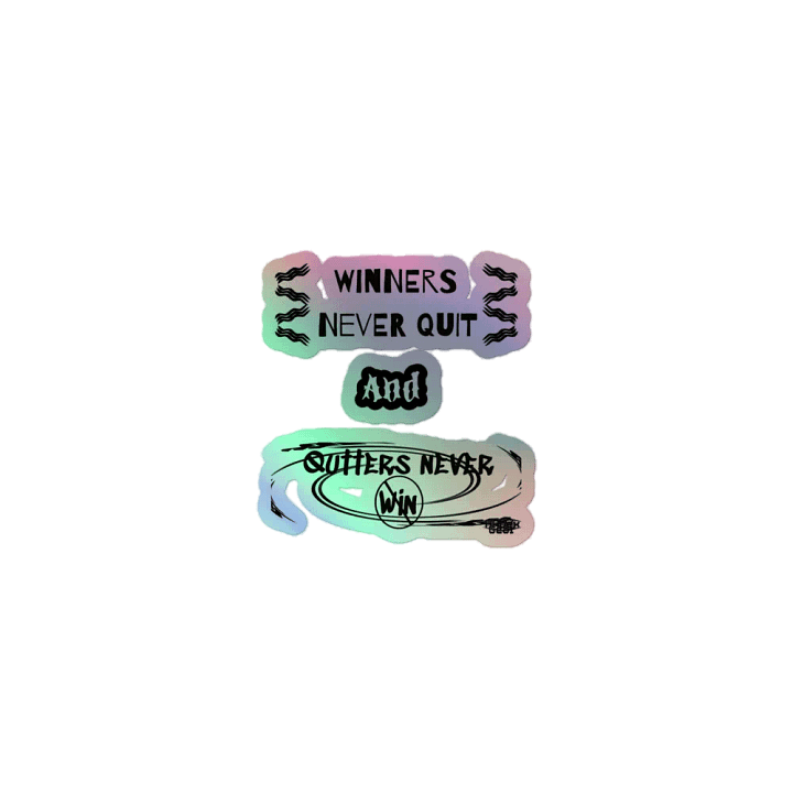 Winners never quit and quitters never win - Kiss-Cut Holographic Sticker Sheet product image (1)