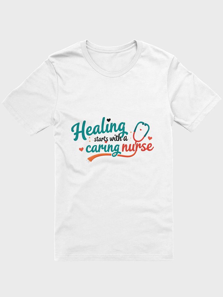 Healing Starts with a Caring Nurse T-Shirt product image (1)