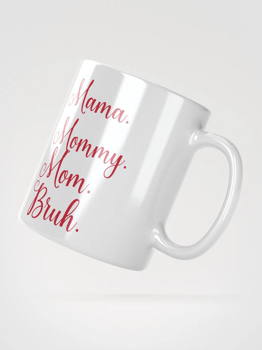 Mama Mommy Mom Bruh Ceramic Mug product image (6)