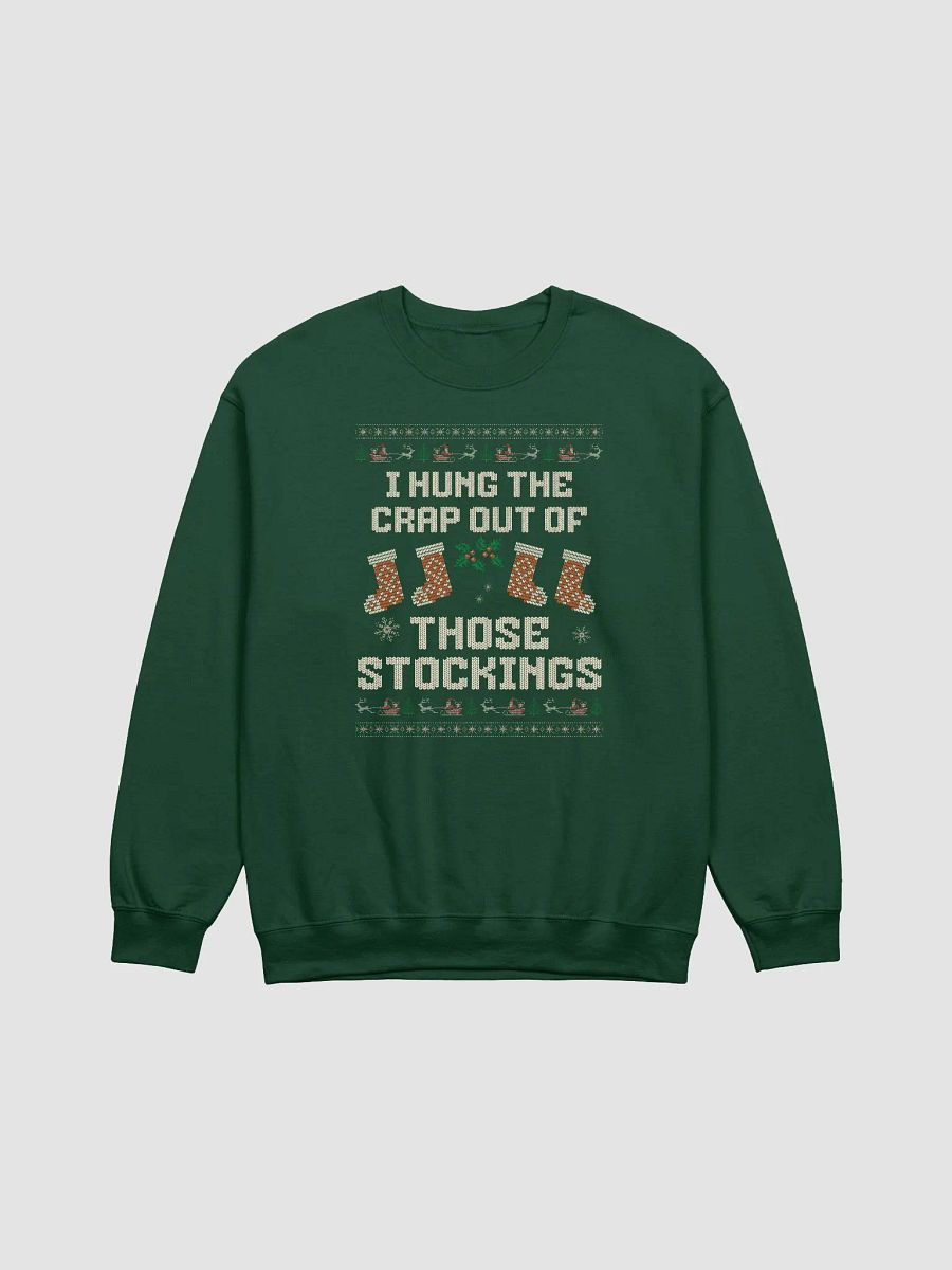 I Hung the Crap Out of Those Stockings Funny Ugly Christmas Holiday Crewneck product image (1)