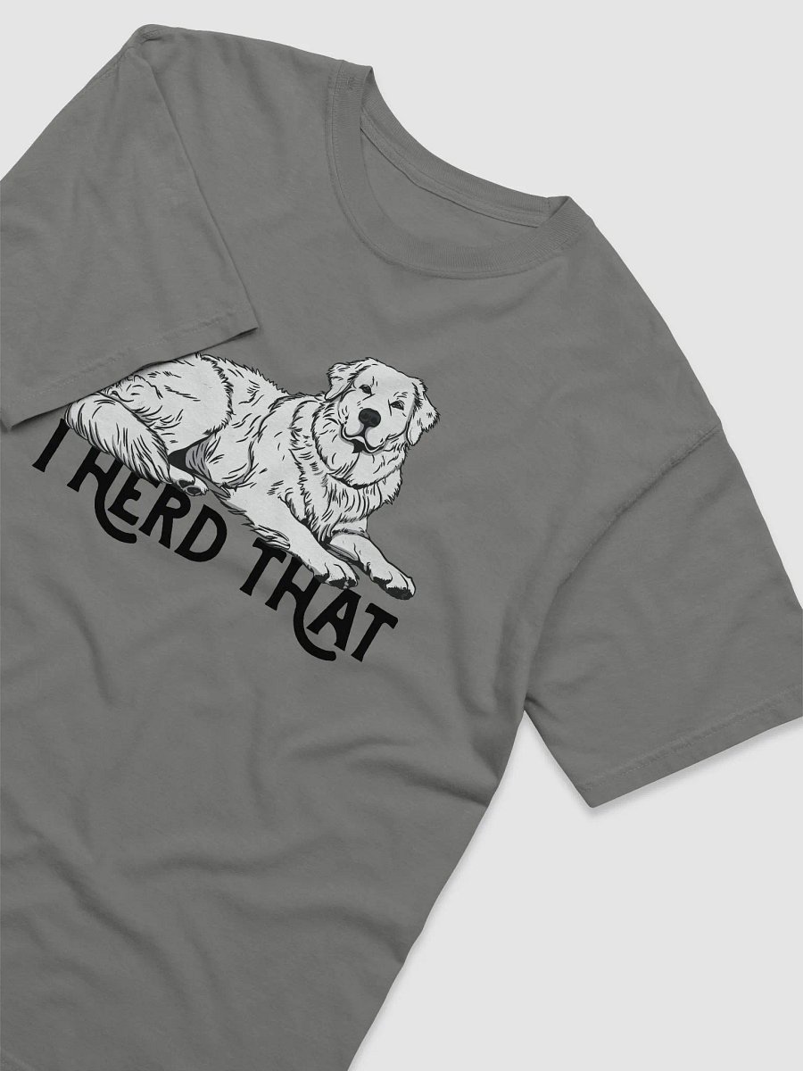I Herd That T-Shirt of a Great Pyrenees | Funny T-Shirt for Great Pyrenees and Herding Dog Paw-Rents product image (26)