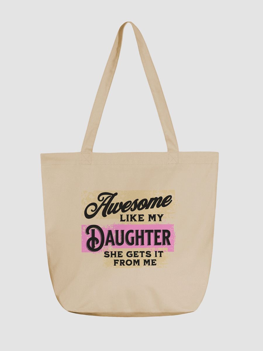 Awesome Like My Daughter She Gets It From Me Power Duo Tote Bag product image (5)