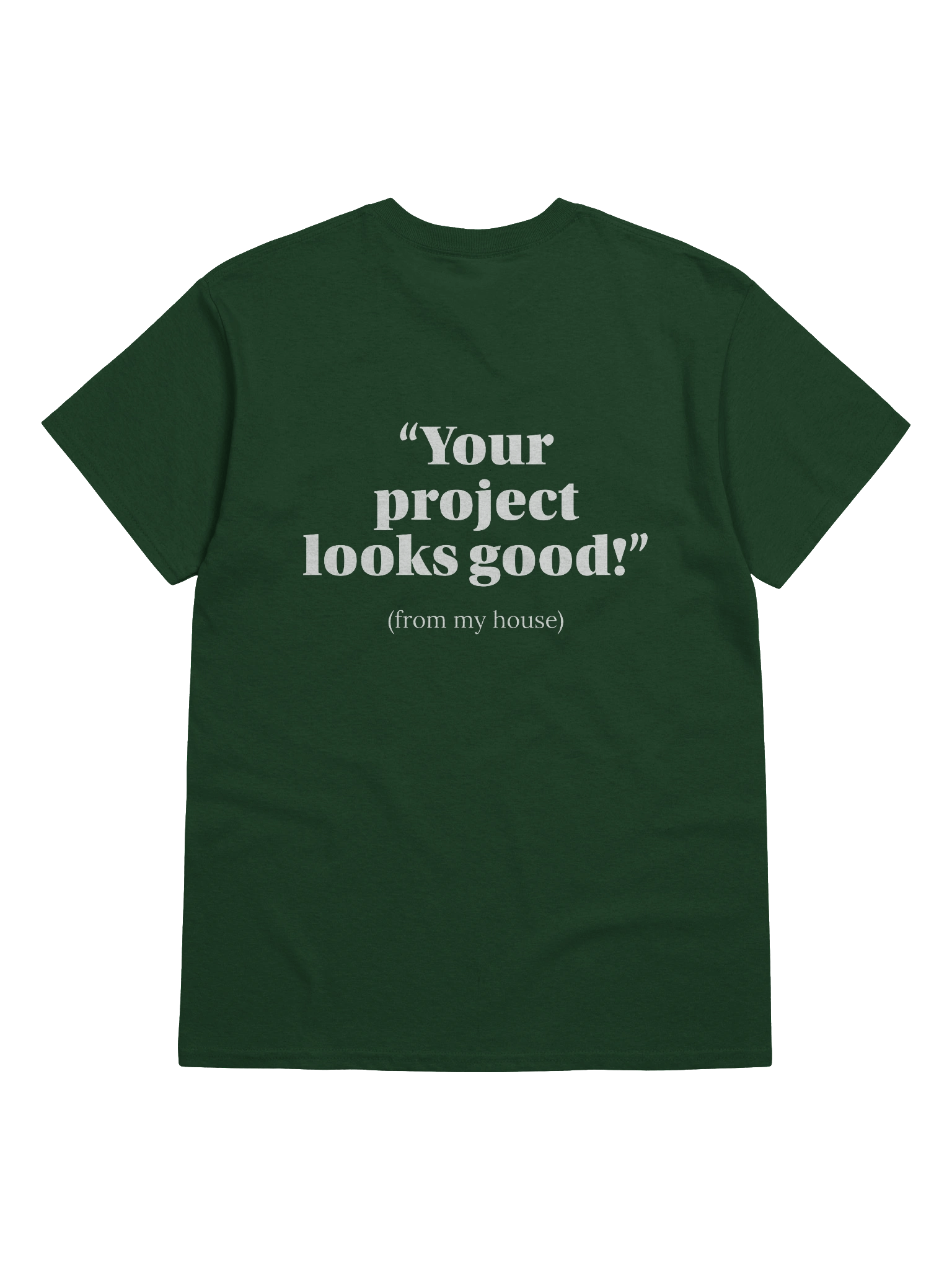 Looks Good from My House Tee product image (47)