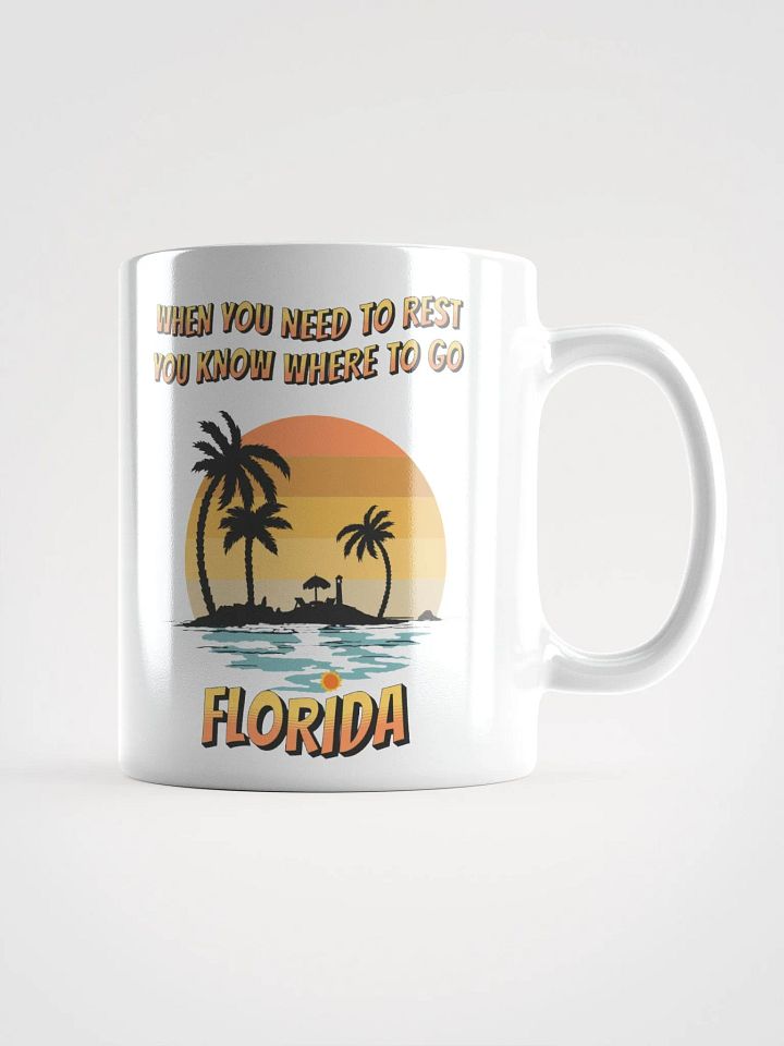 Florida, When You Need To Rest White Mug product image (1)