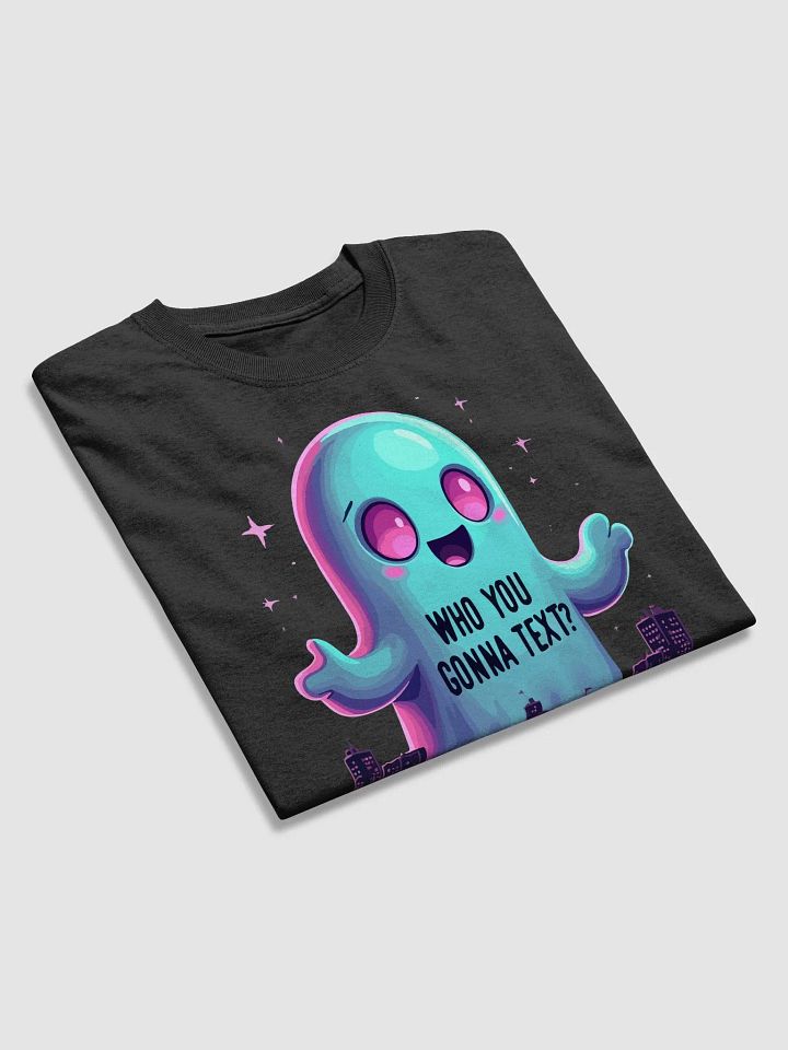 Who You Gonna Text? T-Shirt product image (2)