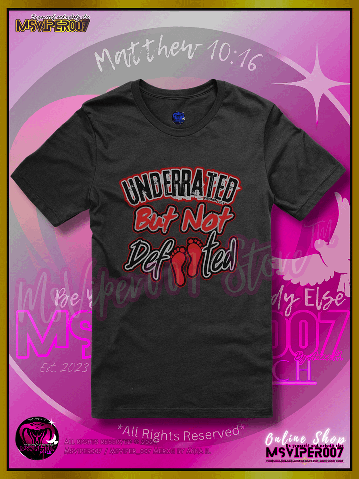 T-Shirt - MsViper007's "Underrated But Not Defeated™ [V1]" Comfort T-shirt By Anna H. product image (1)
