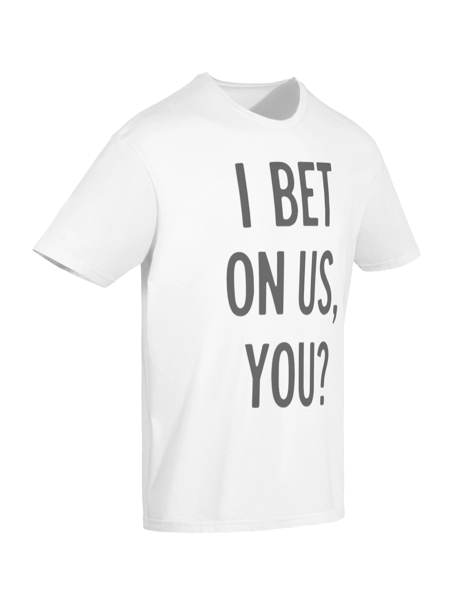 I Bet On Us You T-Shirt product image (7)
