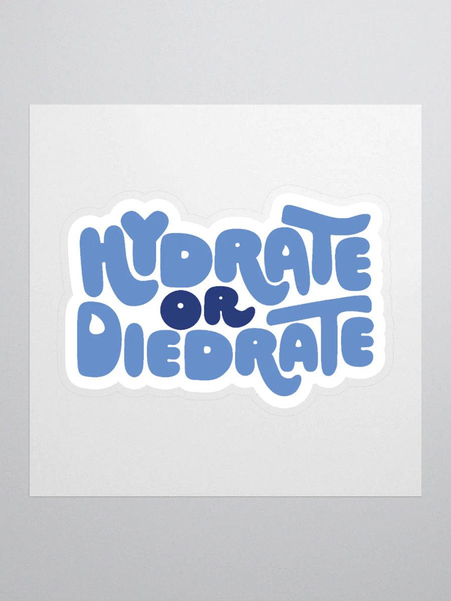 Hydrate or Die-drate Sticker product image (2)