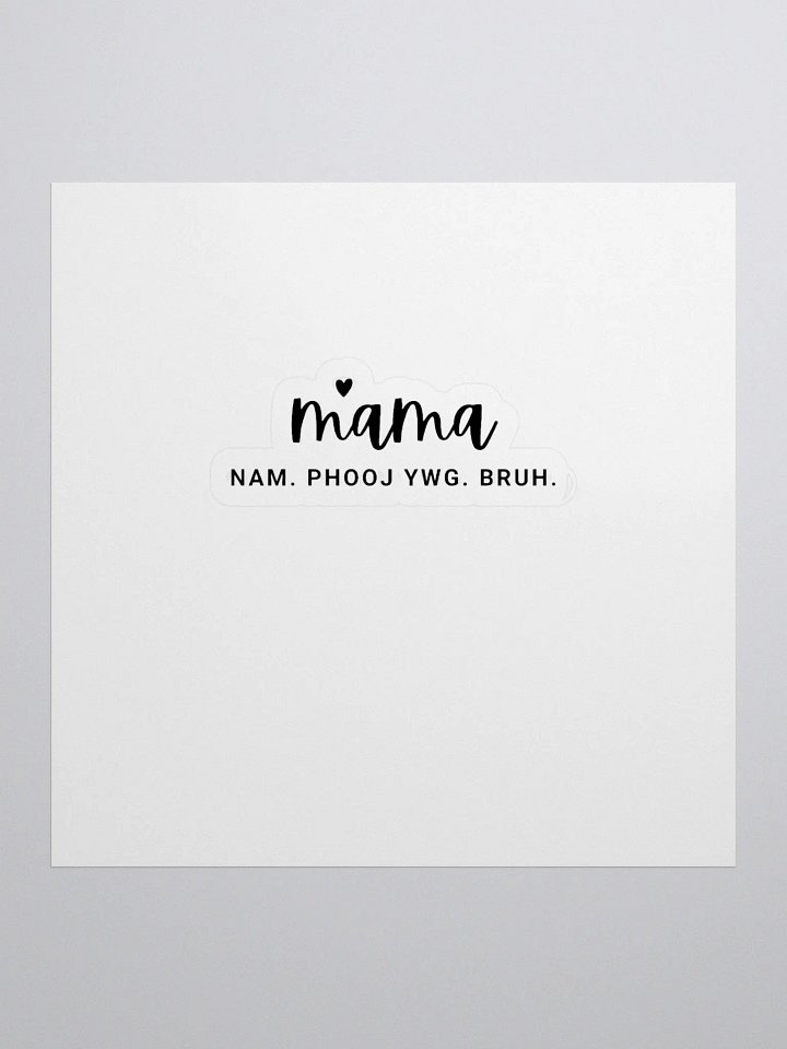 Mama Sticker (Nam. Phooj Ywg. Bruh) product image (1)