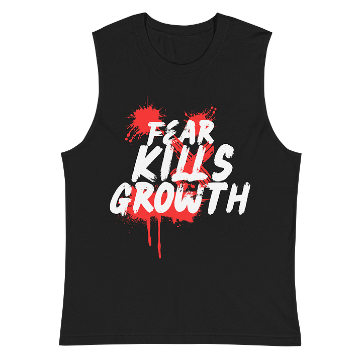Fear Kills Growth Tank Top - Unisex Bella + Canvas Muscle Shirt fit product image (2)