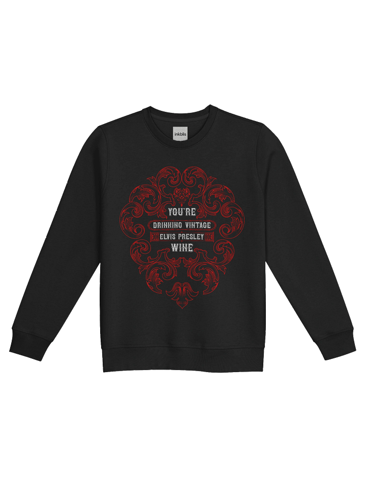 “You’re Drinking Vintage – Elvis Presley Wine” Retro Sweatshirt product image (1)