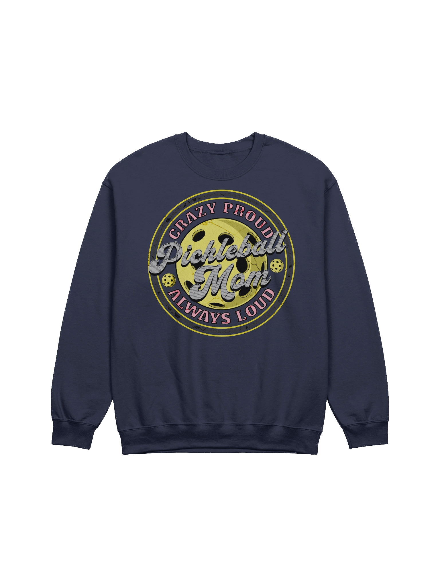 Pickleball Mom Crazy Proud Always Loud Sweatshirt product image (3)