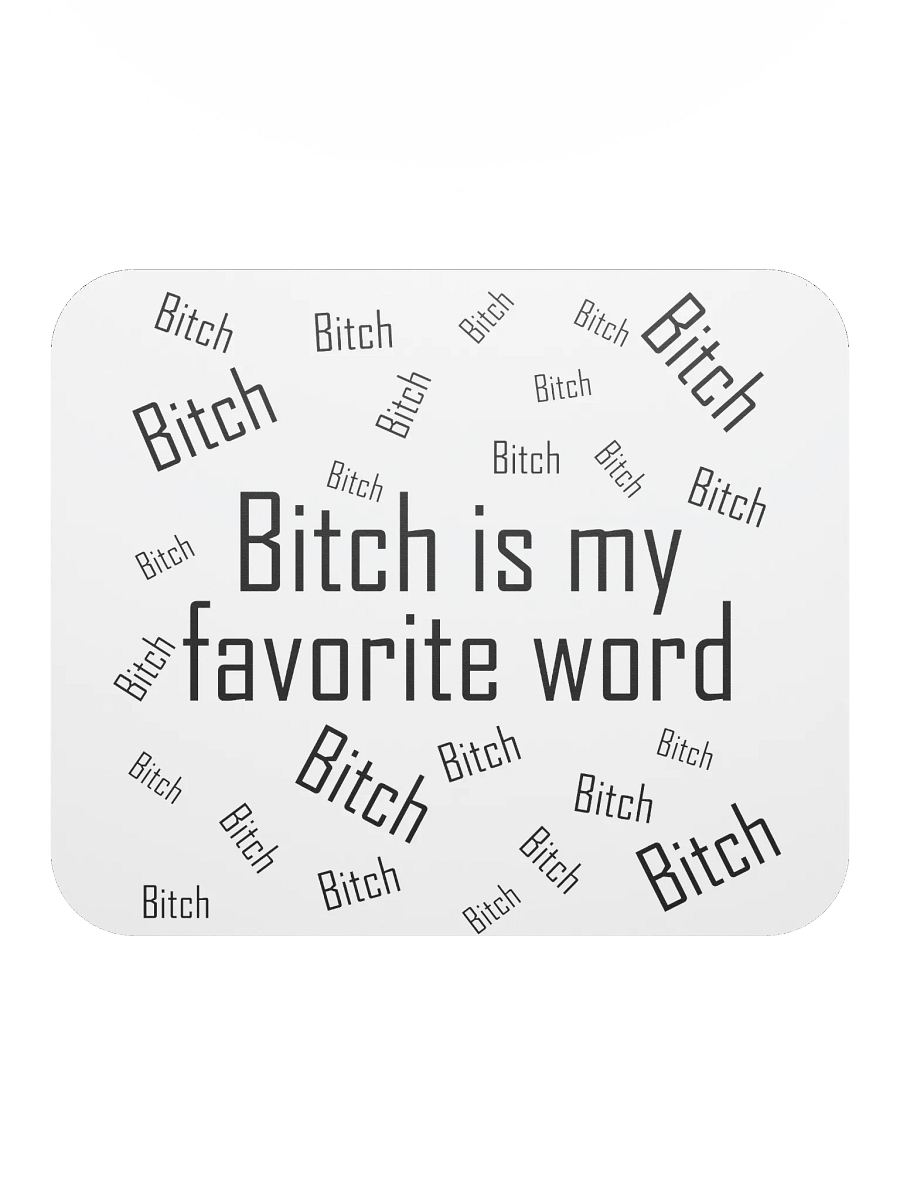 Bitch is my favorite word mousepad product image (2)