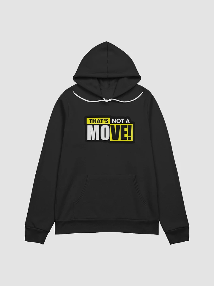 THATS NOT A MOVE Hoodie product image (1)