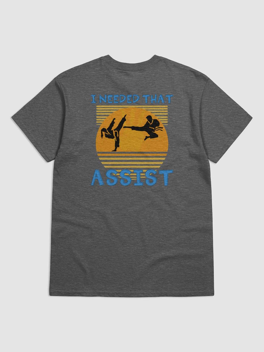 I Needed That Assist T-shirt product image (2)
