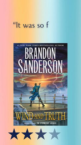 🚨5-STAR ALERT🚨

Allyson is FINALLY caught up on the Stormlight Archive.... and she LOVED it.
Wind & Truth by Brandon Sanderso...
