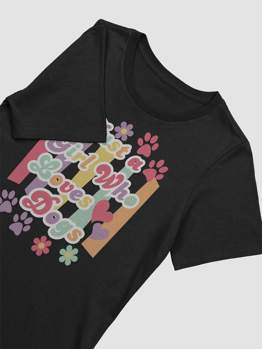 Just A Girl Who Loves Dogs Bella Canvas Supersoft Relaxed Fit T-Shirt product image (3)