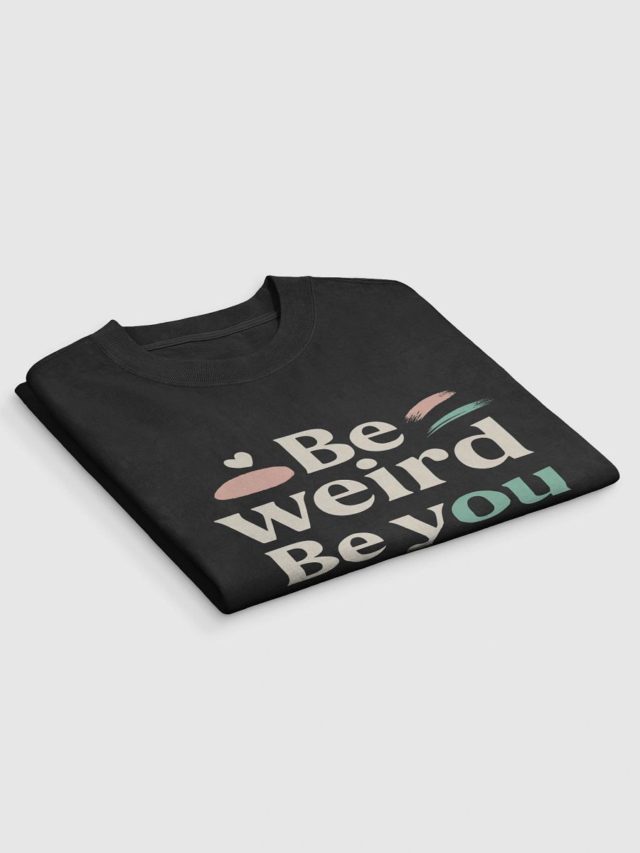 Be Weird. Be You. Be Loved. — The Jenna Ortega Quote That Will Change Your Life and Your Style Forever product image (3)