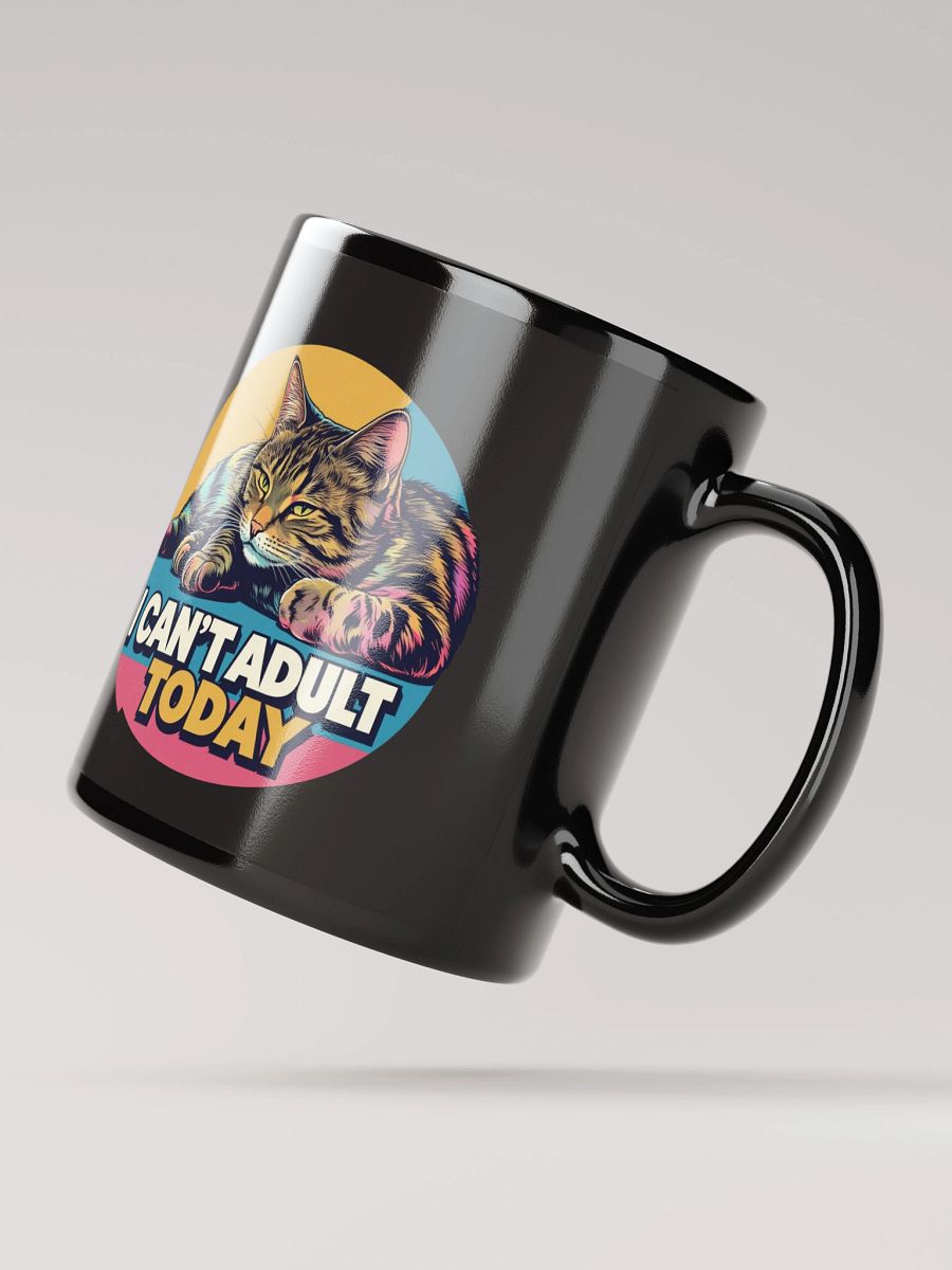I CAN'T ADULT TODAY Black Glossy Mug product image (3)