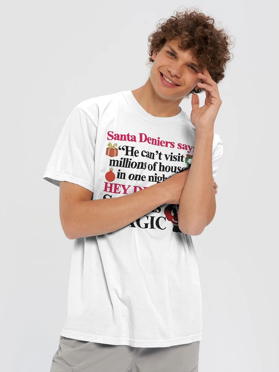 Santa Deniers Say He Can’t Visit Millions Of Houses In One Night Hey Dumbass Santa Is Magic Shirt product image (6)