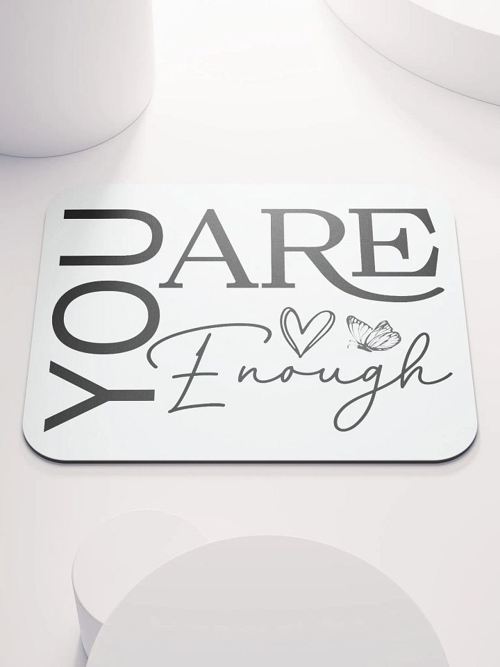 You Are Enough - Empowering Motivational Quote Mouse Pad product image (1)