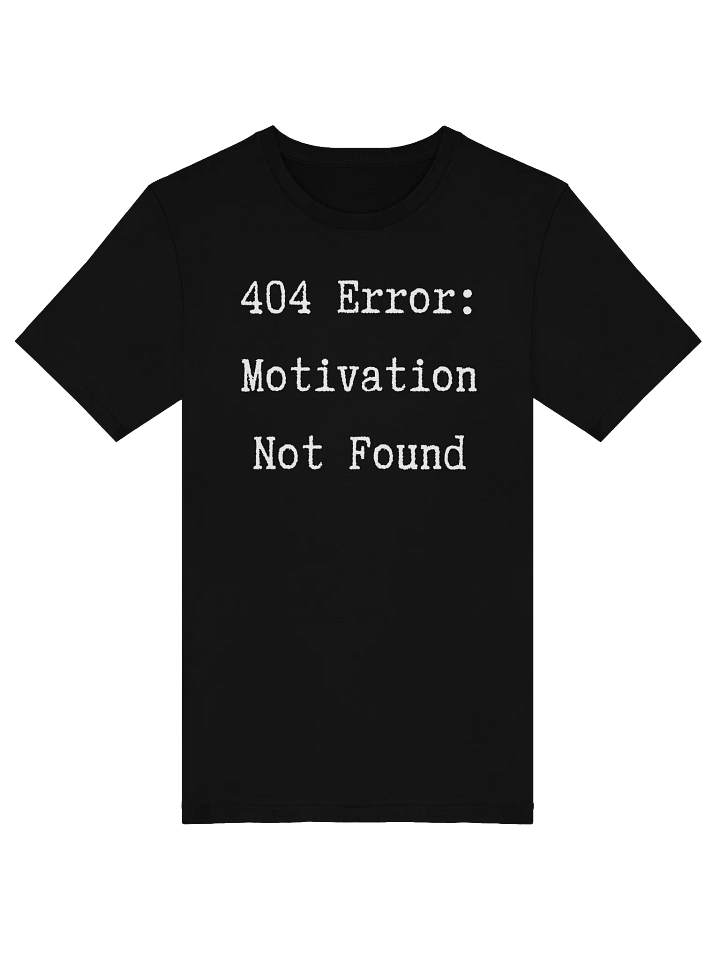 404 Error: Motivation Not Found T-Shirt product image (1)