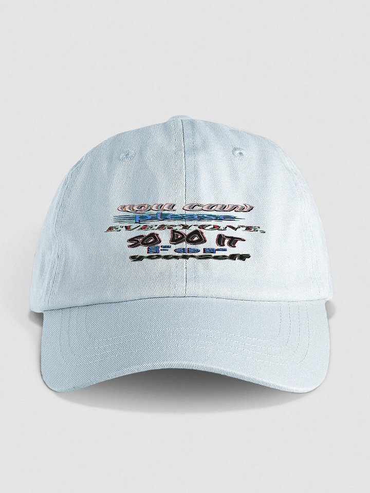 You Cant Please Everyone, So Do It For Yourself - Embroidered - Pastel Dad Hat product image (1)