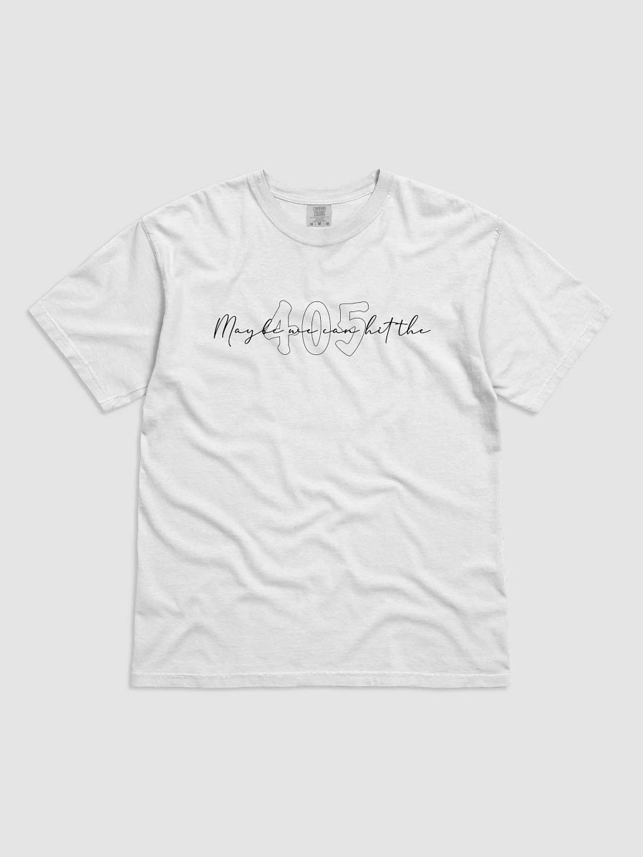 Maybe We Can Hit The 405 product image (1)
