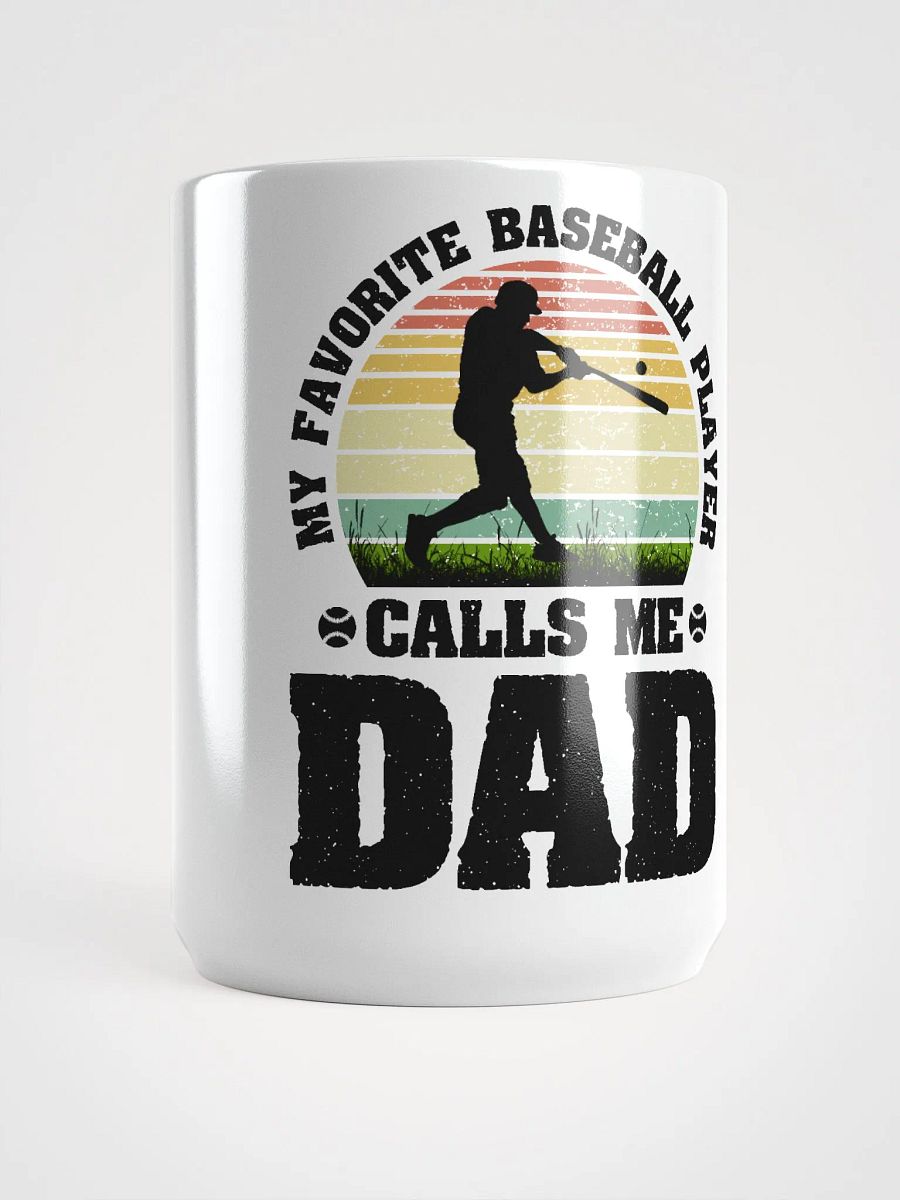 My Favorite Baseball Player Calls Me Dad product image (5)
