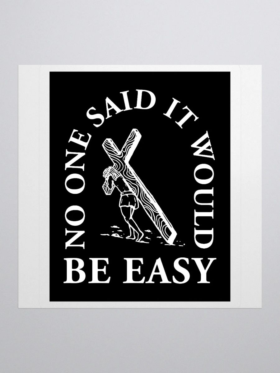 No one said it would be easy sticker product image (3)