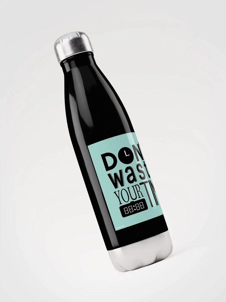 Don't waste yor time Stainless Steel Water Bottle product image (3)