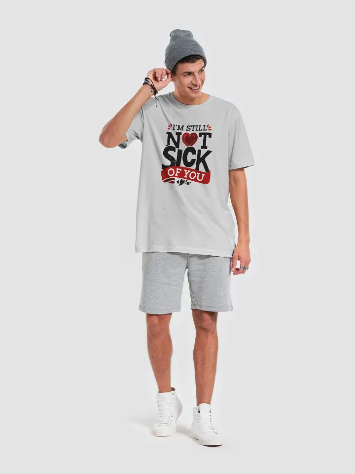 Still not Sick - Playful Valentine's Day Graphic Tee for Loved Ones product image (2)