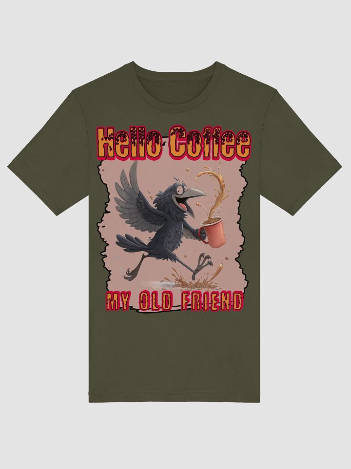 Hello Coffee My Old Friend Raven Joyful Splash T-Shirt product image (13)