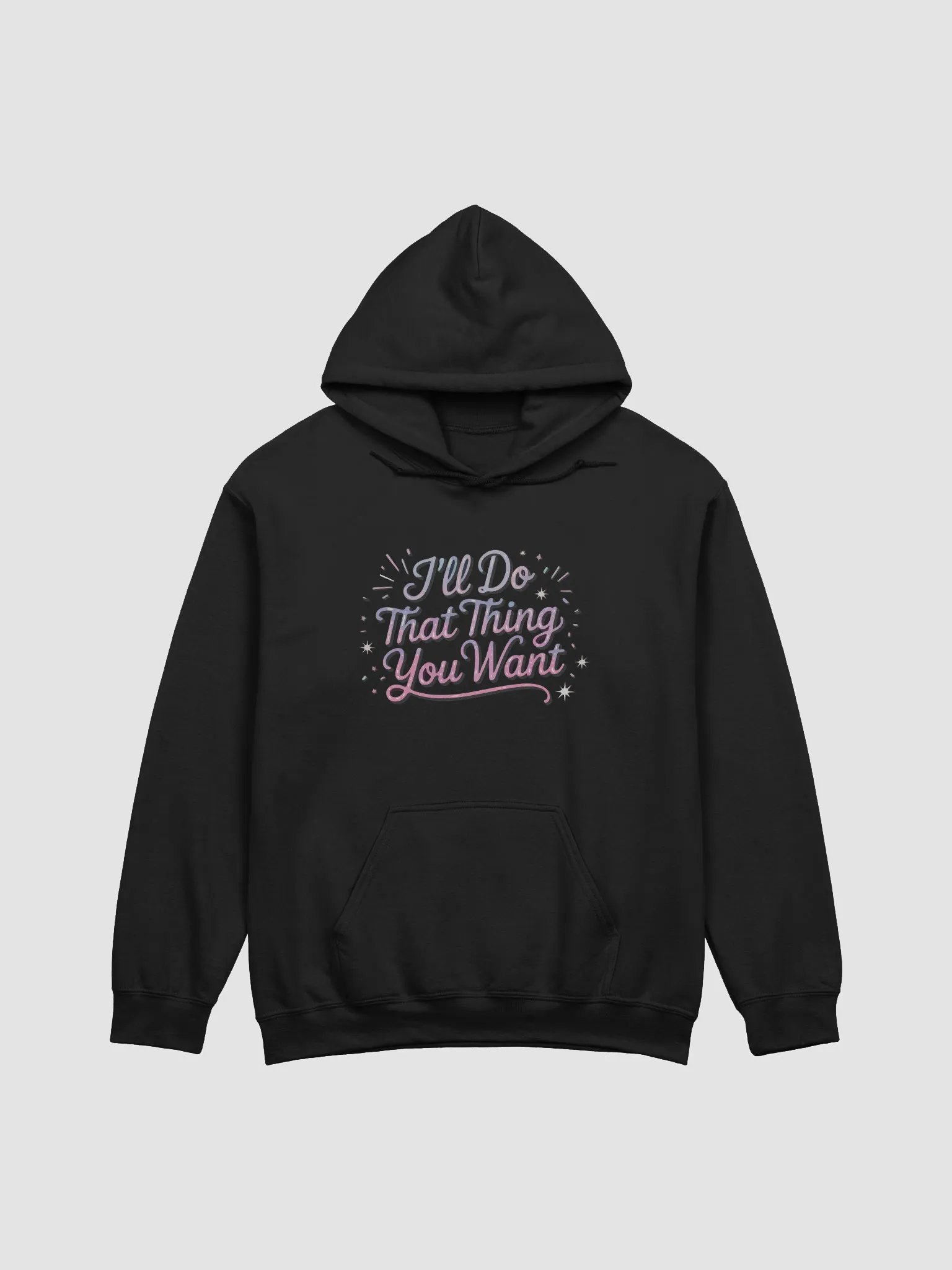I'll do that thing you want classic hoodie product image (3)