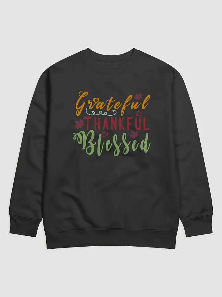Grateful Thankful Blessed Premium Sweatshirt product image (1)