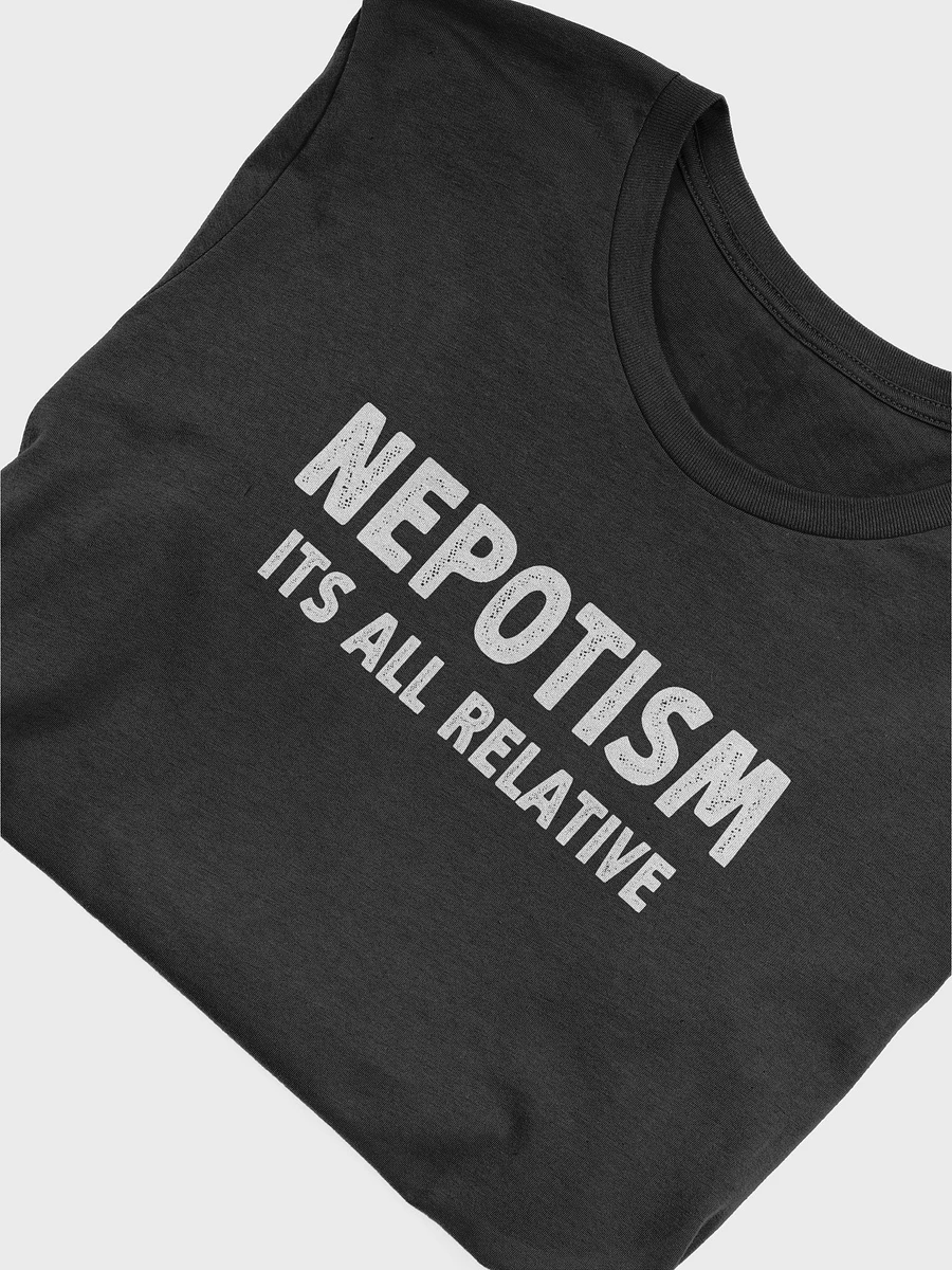 Nepotism Its All Relative Funny Politics T-Shirt product image (5)