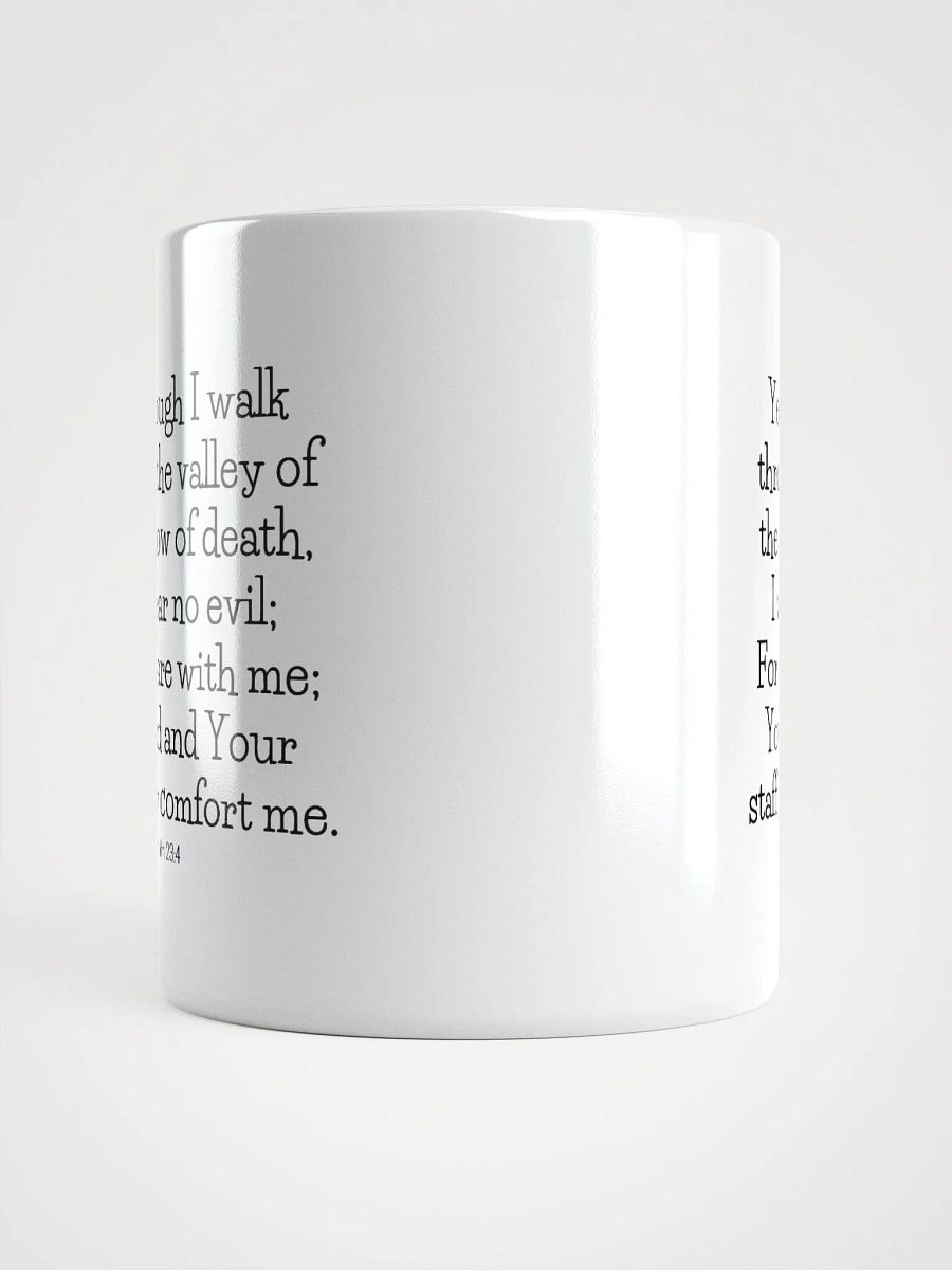 Yea, Though I Walk Through The Valley Of The Shadow Of Death, I Will Fear No Evil Psalm 23:4 White Glossy Mug 11/15/20oz product image (5)