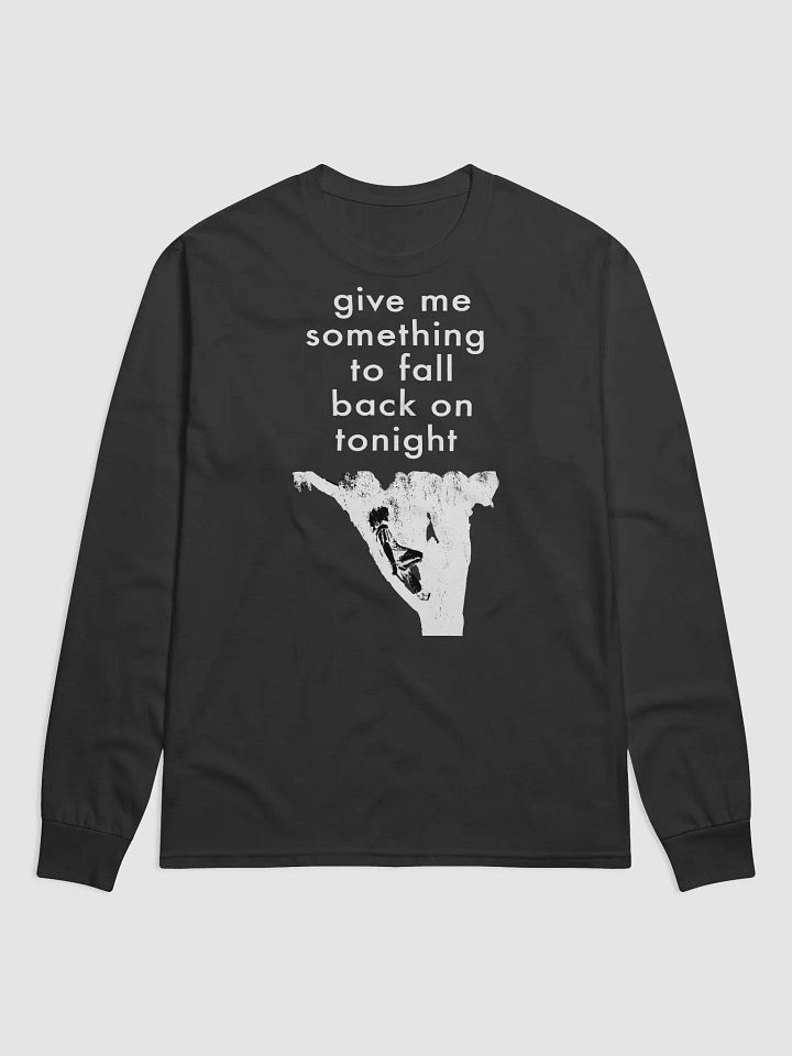 give me something to fall back on Long sleeve Tee product image (1)